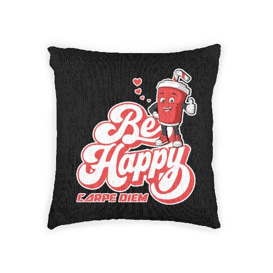 Be Happy - Carpe Diem - Seize The Day Motivational Woven Pillows