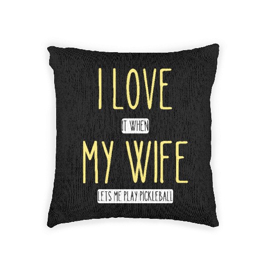 I Love My Wife Funny Husband,Pickleball Woven Pillows