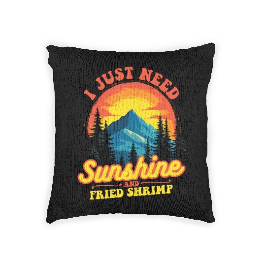I Just Need Sunshine And Fried Shrimp Outdoor Woven Pillows