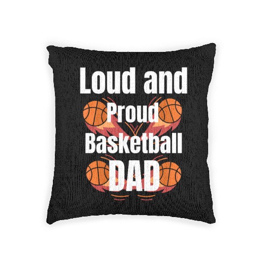 Loud and Proud Basketball Dad Woven Pillows