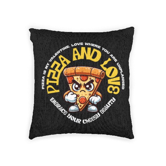 Pizza is my valentines Embrace Your Cheesy Beauty Woven Pillows