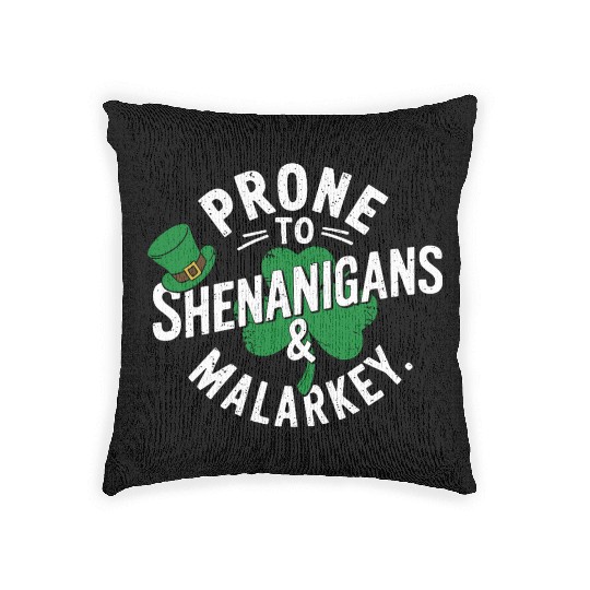Prone To Shenanigans & Malarkey Shamrock St Patric Woven Pillows