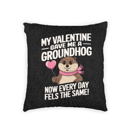 My valentine gave me a groundhog Woven Pillows