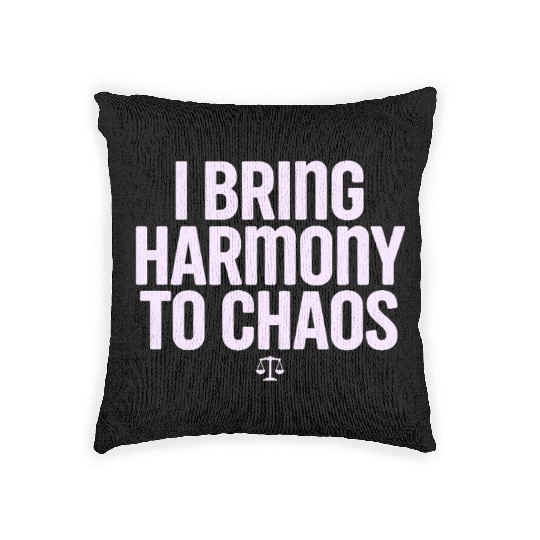 Libra Zodiac I Bring Harmony To Chaos Woven Pillows