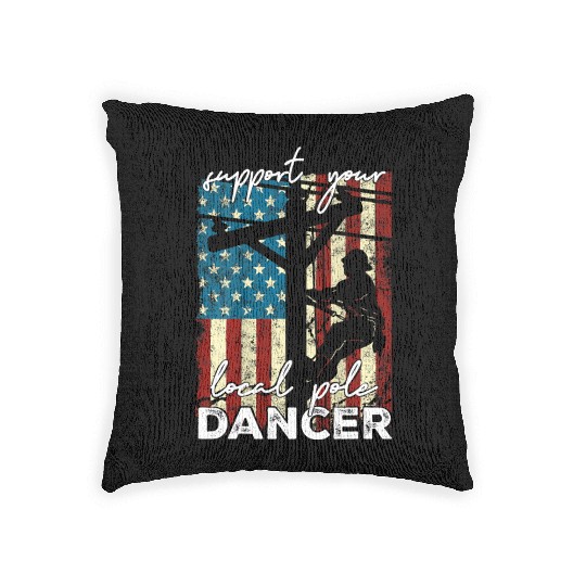 Support Your Local Pole Dancer – Funny Lineman Woven Pillows