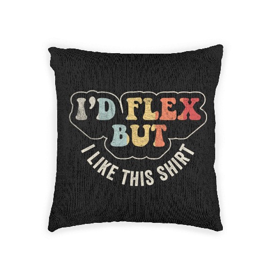 I'd Flex But I Like This Funny Gym Workout Retro Woven Pillows