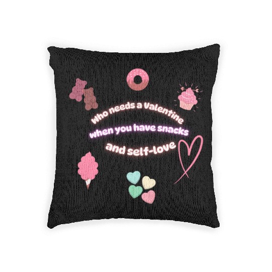Who needs a Valentine When You have Snacks and Sel Woven Pillows