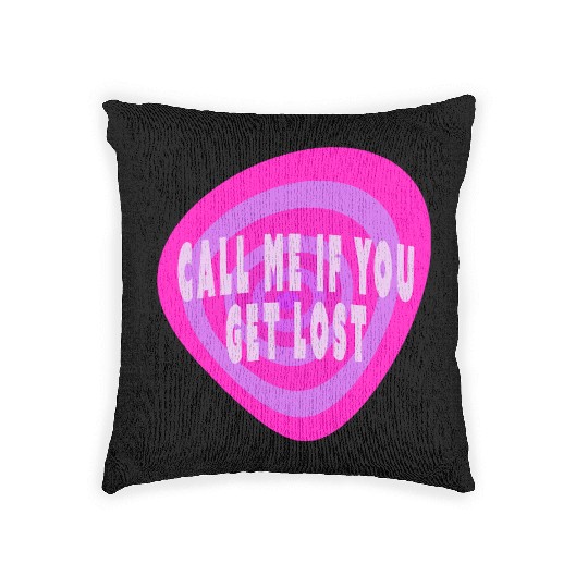 Call me if you get lost Woven Pillows