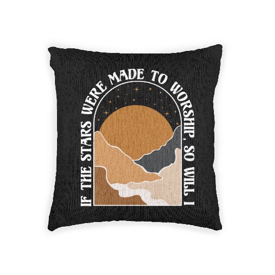 If The Stars Were Made To Worship So Will I Woven Pillows