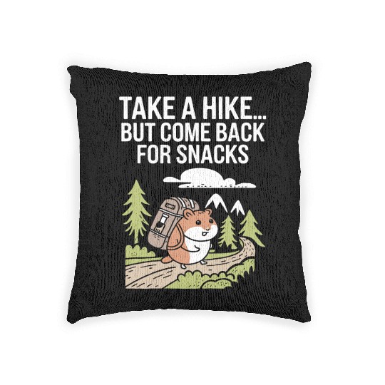 Take A Hike But Come Back For Snacks Hamster Woven Pillows