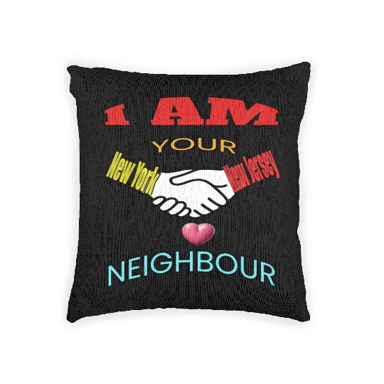 I AM YOUR NEIGHOUR NEW YORK AND NEW JERSEY Woven Pillows