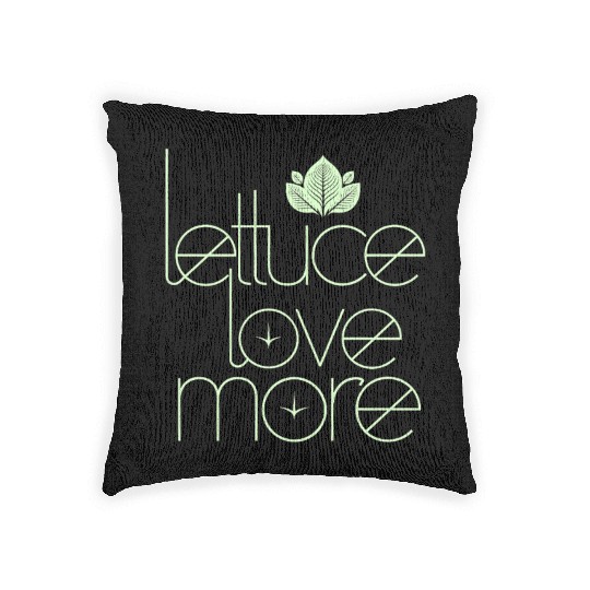 Lettuce Love More Vegan Vegetarian Style Woven Pillows
