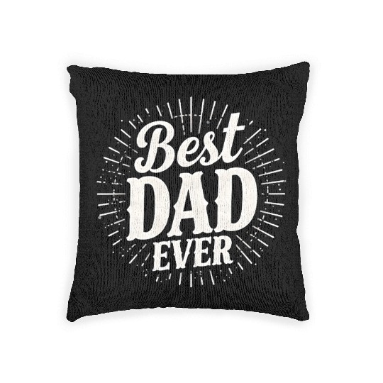 Best Dad Ever – Father's Day Gift for Dads Woven Pillows