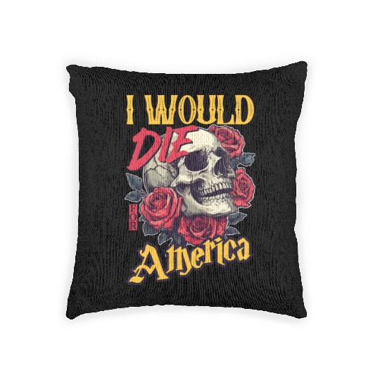 I Would Die For America skull And Roses Woven Pillows