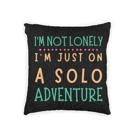 Solo Adventurer, Not Lonely - Funny Gift, Wanderlu Woven Pillows