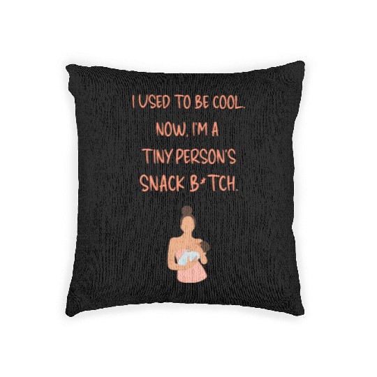 Breastfeeding "I used to be cool. Now, I'm a ..." Woven Pillows