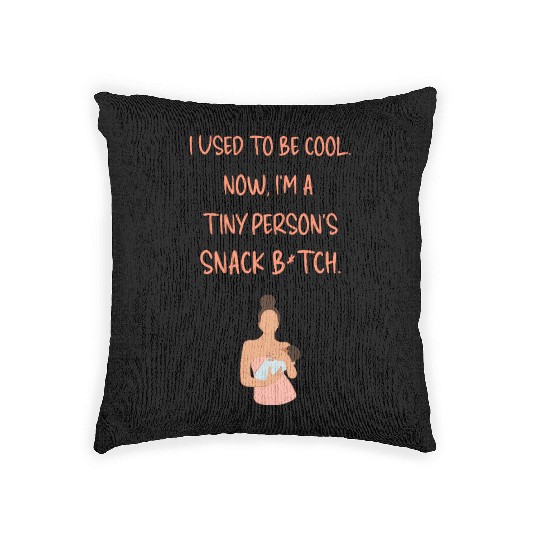 Breastfeeding "I used to be cool. Now, I'm a ..." Woven Pillows