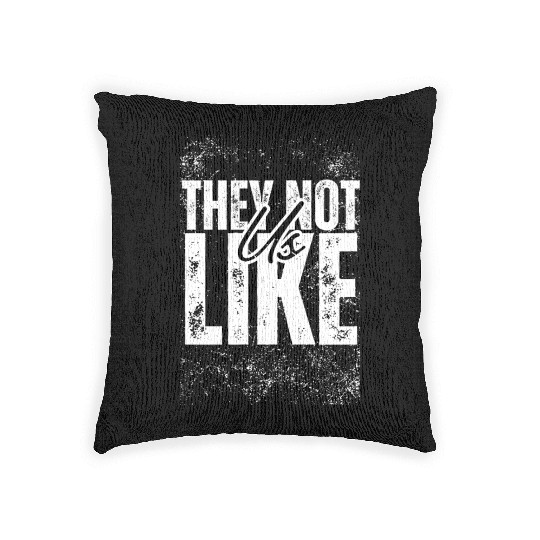They not like us Woven Pillows