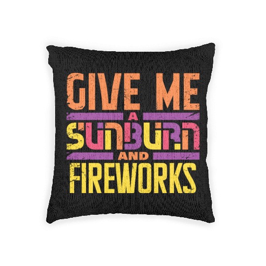 Give Me A Sunburn And Fireworks Woven Pillows