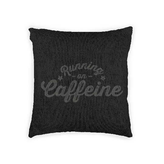 Running on Caffeine Woven Pillows
