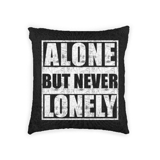 Alone but never lonely Woven Pillows