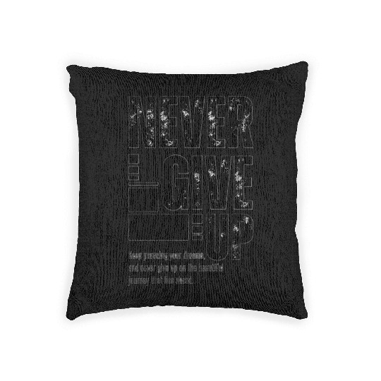 NEVER GIVE UP Woven Pillows