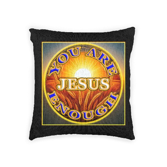 You Are Enough JESUS - 2 - Let Your Friends Know! Woven Pillows