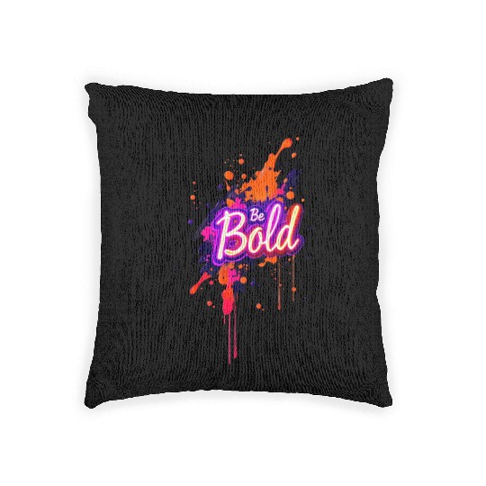 Inspirational Neon Colors Be Bold Motivational Gra Woven Pillows