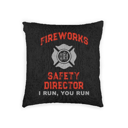 Fireworks Safety Director I Run You Run Woven Pillows