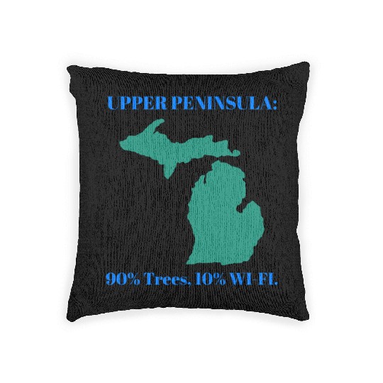 Michigan Upper Peninsula: 90% Trees, 10% Wifi Woven Pillows