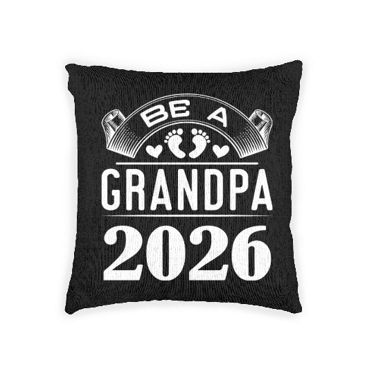 Be A Grandpa 2026 Joyful Anticipation Woven Pillows