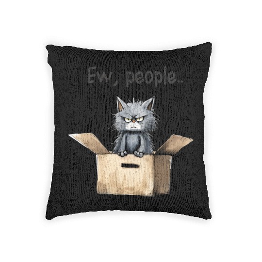 Ew people; cat; cat lovers; funny cat; cranky; Woven Pillows