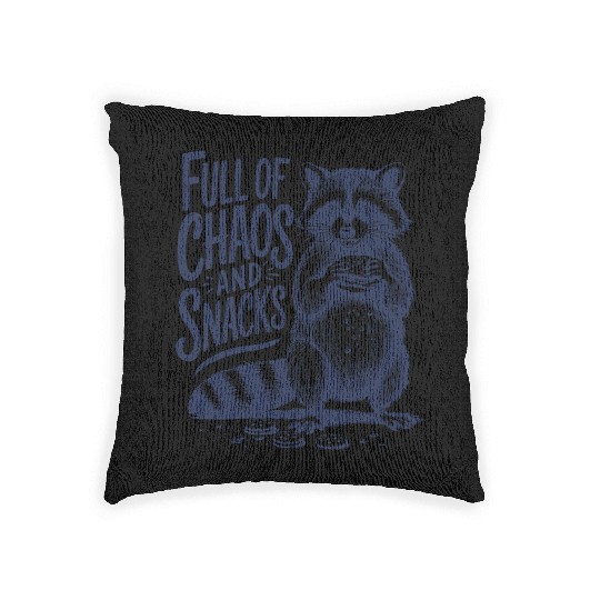 Full Of Chaos And Snacks Raccoon Humor Woven Pillows