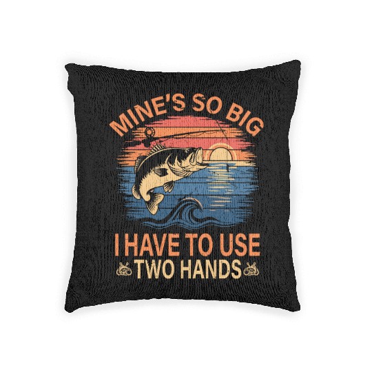 Funny Dad Fishing Mine`s Big Use Two Hands Woven Pillows