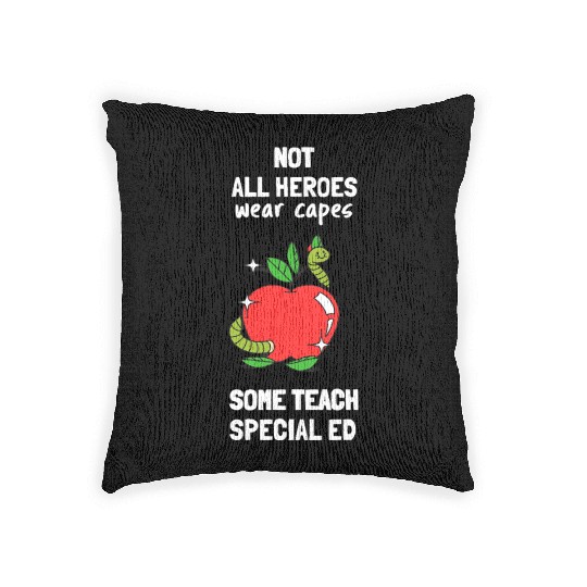 Not All Heroes Wear Capes Some Teach Special Ed Woven Pillows