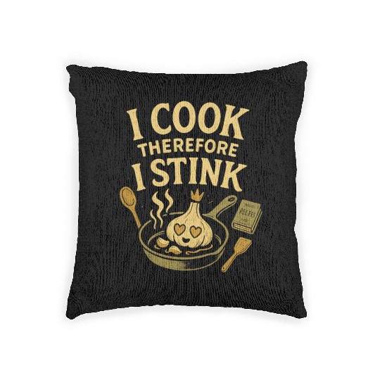 I Cook Therefore I Stink Garlic Cooking Woven Pillows