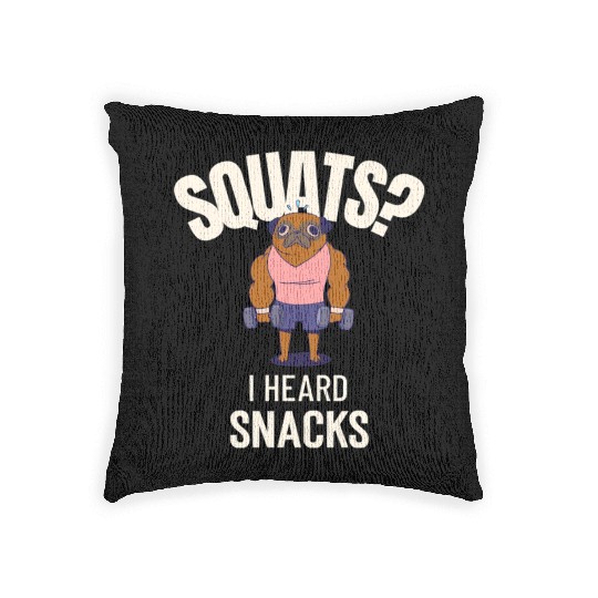 Squats? I Heard Snacks Chocolate Gym Woven Pillows