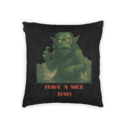 Have a Nice Day – Funny Monster Swamp Art Woven Pillows