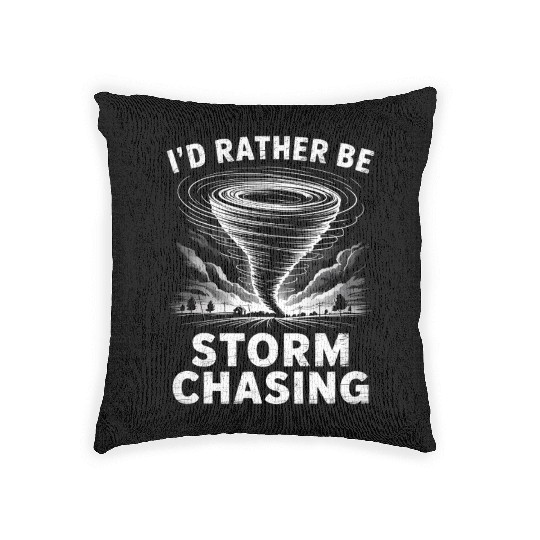 I'd Rather Be Storm Chaser Meteorology Storm Woven Pillows