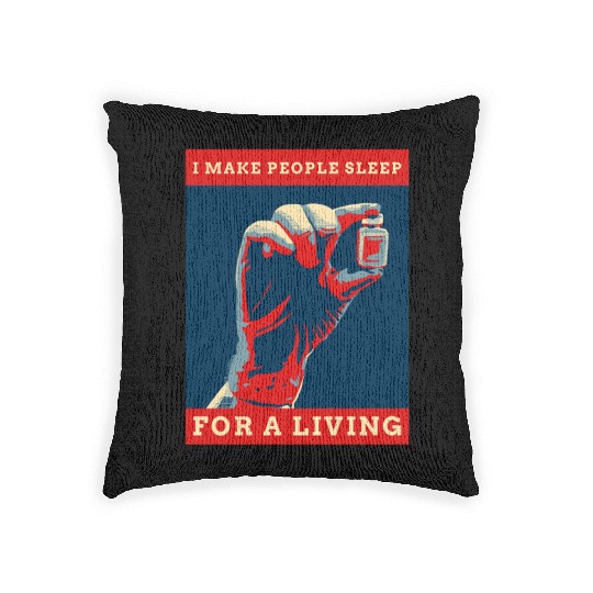 I Make People Sleep For A Living Anesthesia Doctor Woven Pillows