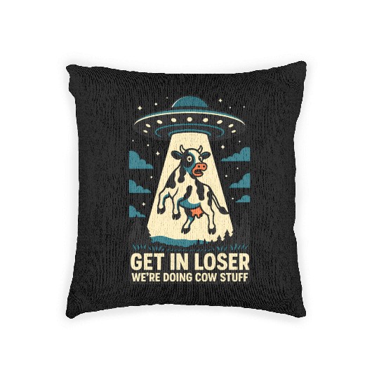 Get in Loser, We’re Doing Cow Stuf Woven Pillows