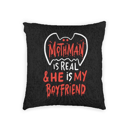 Mothman Is Real He Is My Boyfriend Woven Pillows