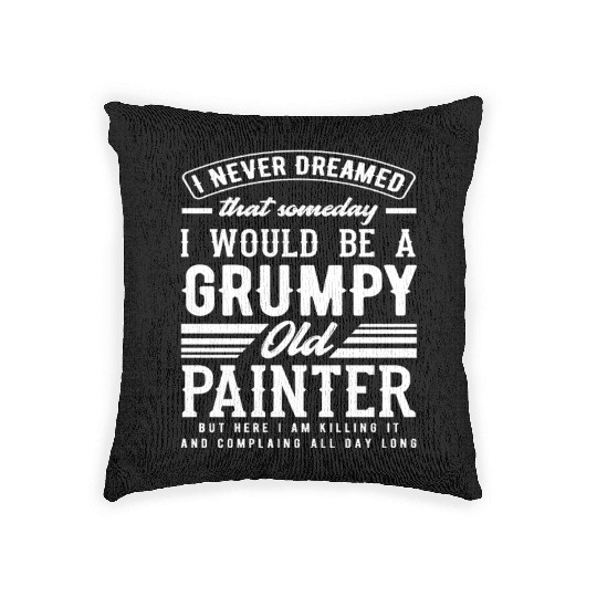 Grumpy Old Painter Killing It Daily Woven Pillows