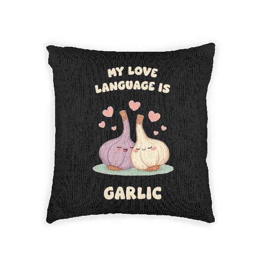 My Love Language Is Garlic Woven Pillows
