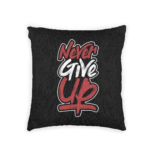 NEVER GIVE UP Woven Pillows