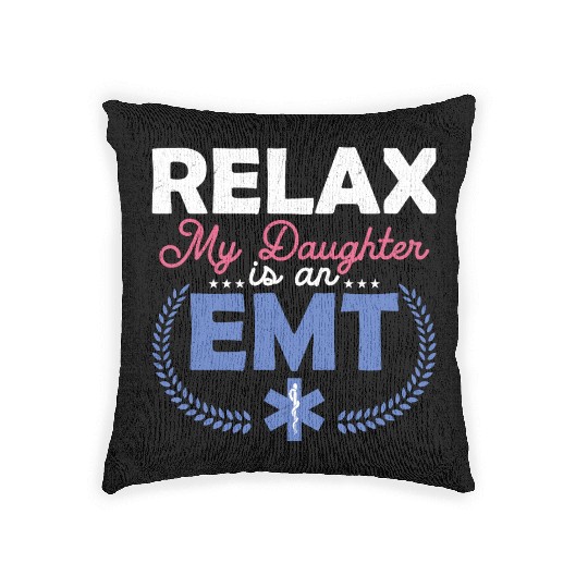 Relax My Daughter Is An EMT Paramedic Medical Tech Woven Pillows
