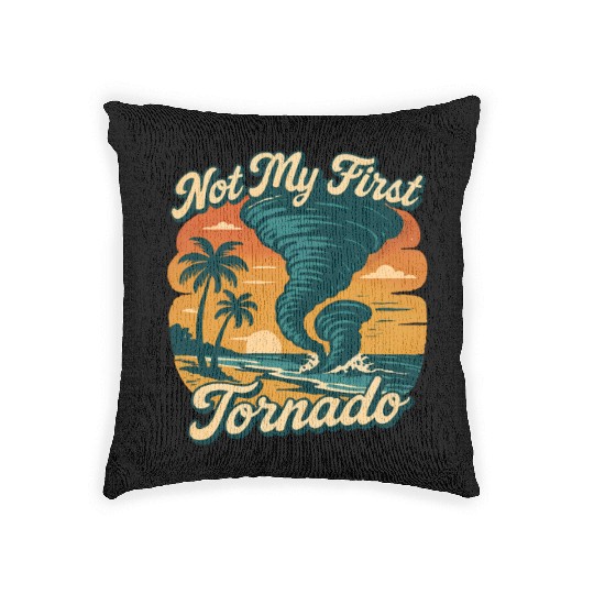 Not My First Tornado Storm Weather Meteorologist Woven Pillows
