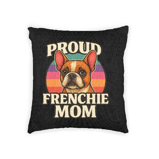 Frenchie Mom Cute French Bulldog Dog Lover Design Woven Pillows
