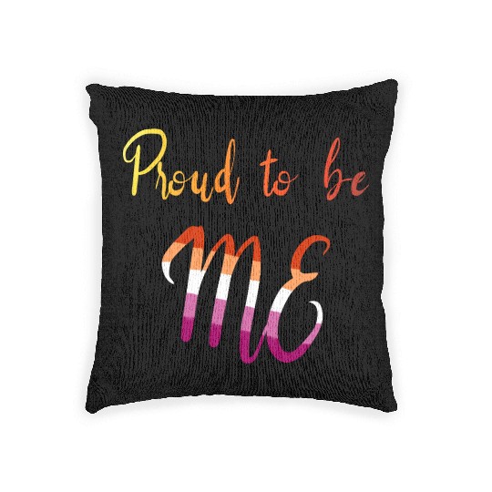 Proud To Be Me Lesbian Pride LGBTQ Woven Pillows