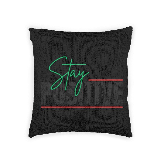 STAY POSITIVE Woven Pillows